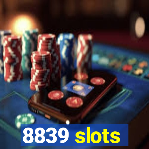 8839 slots